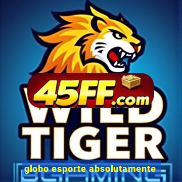 globo esporte absolutamente